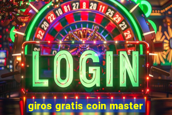 giros gratis coin master